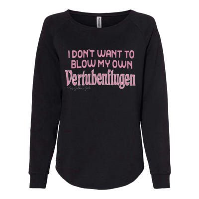 Vertubenflugen I Don’T Want To Blow My Own Womens California Wash Sweatshirt