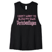 Vertubenflugen I Don’T Want To Blow My Own Women's Racerback Cropped Tank