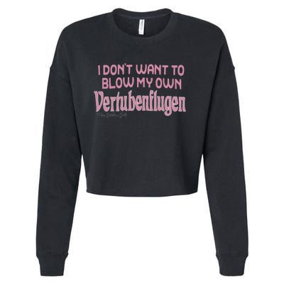 Vertubenflugen I Don’T Want To Blow My Own Cropped Pullover Crew