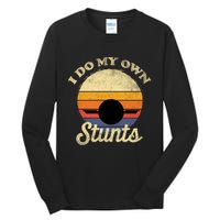 Vintage I Do My Own Stunts Funny Quotes Gift Tall Long Sleeve T-Shirt