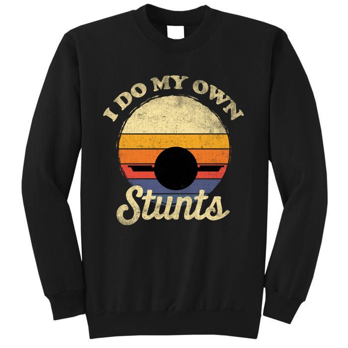 Vintage I Do My Own Stunts Funny Quotes Gift Tall Sweatshirt