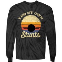 Vintage I Do My Own Stunts Funny Quotes Gift Tie-Dye Long Sleeve Shirt