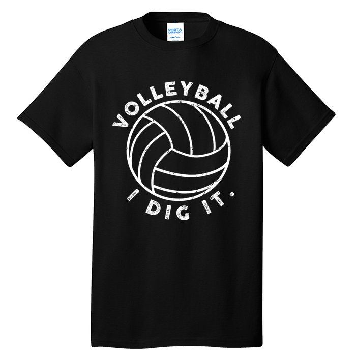 Volleyball I Dig It Funny Tall T-Shirt