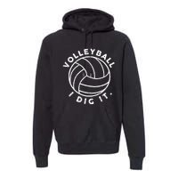 Volleyball I Dig It Funny Premium Hoodie