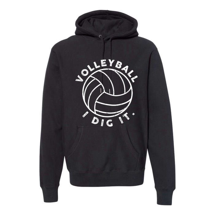 Volleyball I Dig It Funny Premium Hoodie