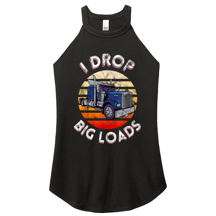 Vintage I Drop Big Loads Semi Truck Trucking Driver Trucker Women's Perfect Tri Rocker Tank