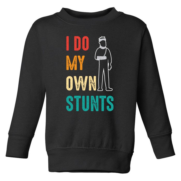 Vintage I Do My Own Stunts Funny Gift Toddler Sweatshirt