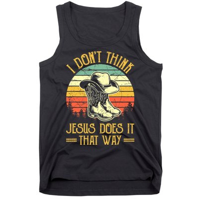Vintage I Don't Think Jesus Does It That Way Southern Western Tank Top