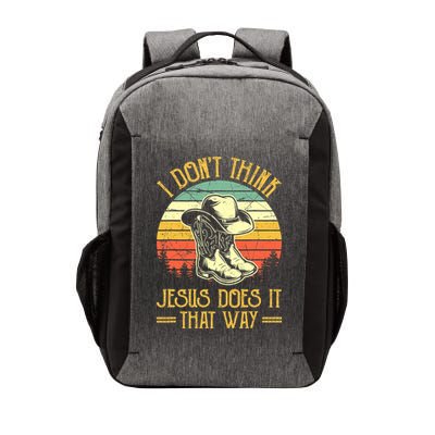 Vintage I Don't Think Jesus Does It That Way Southern Western Vector Backpack