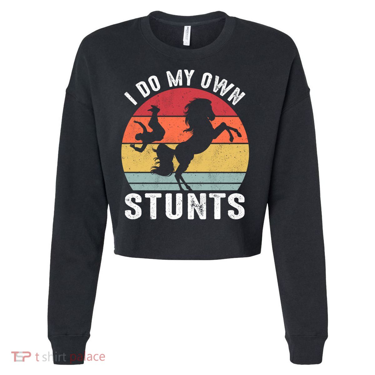 Vintage I Do My Own Stunts Broken Bone Horse Women Men Gift Cropped Pullover Crew