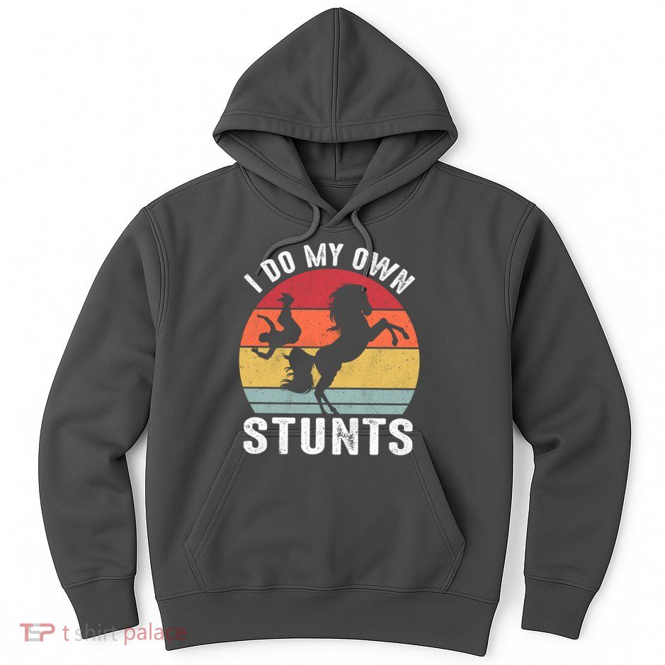 Vintage I Do My Own Stunts Broken Bone Horse Women Men Gift Hoodie