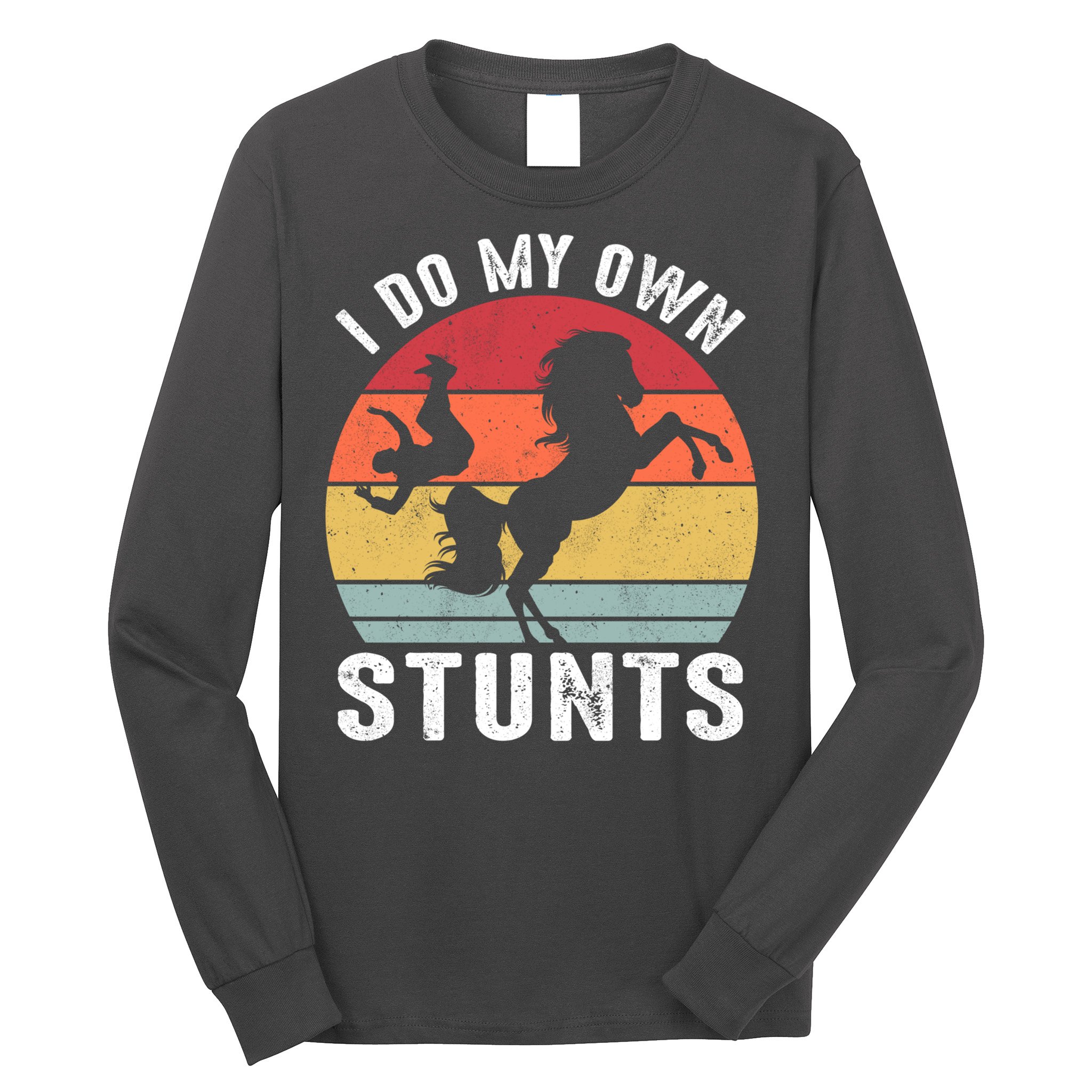 Vintage I Do My Own Stunts Broken Bone Horse Women Men Gift Long Sleeve Shirt