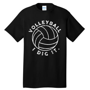 Volleyball I Dig It Funny Tall T-Shirt