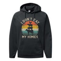 Vegetarian I DonT Eat My Homies Funny Vegan Performance Fleece Hoodie