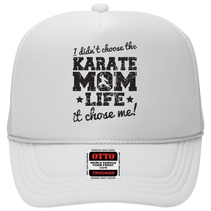 Vintage I Didnt Choose The Karate Mom Life It Chose Me High Crown Mesh Back Trucker Hat