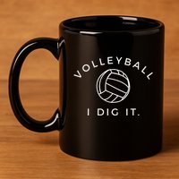 Volleyball I Dig It. Funny Volleyball Quote 11oz C Handle Ceramic Mug