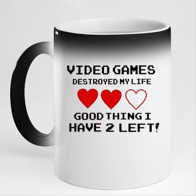 Video Games Destroyed My Life 11oz Black Color Changing Mug