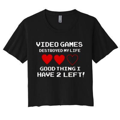 Video Games Destroyed My Life Crop Top