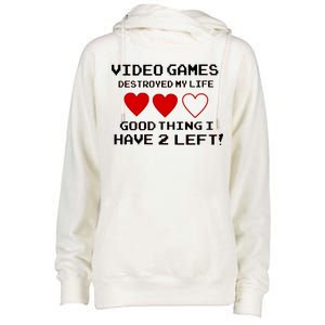 Video Games Destroyed My Life Womens Funnel Neck Pullover Hood