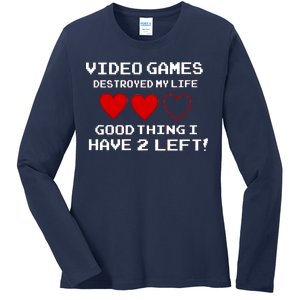 Video Games Destroyed My Life Ladies Long Sleeve Shirt