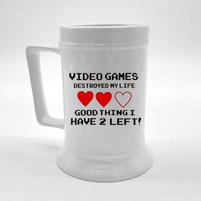 Video Games Destroyed My Life Beer Stein