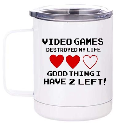 Video Games Destroyed My Life 12 oz Stainless Steel Tumbler Cup