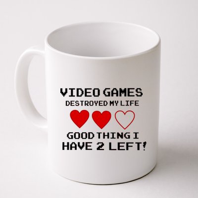 Video Games Destroyed My Life Coffee Mug