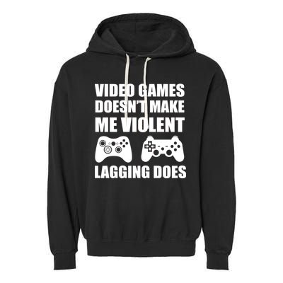 Video Games Doesn't Make Me Violent Lagging Does Garment-Dyed Fleece Hoodie