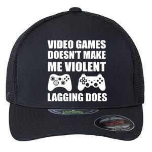 Video Games Doesn't Make Me Violent Lagging Does Flexfit Unipanel Trucker Cap