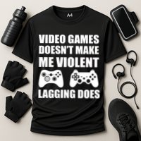 Video Games Doesn't Make Me Violent Lagging Does Performance Shirt