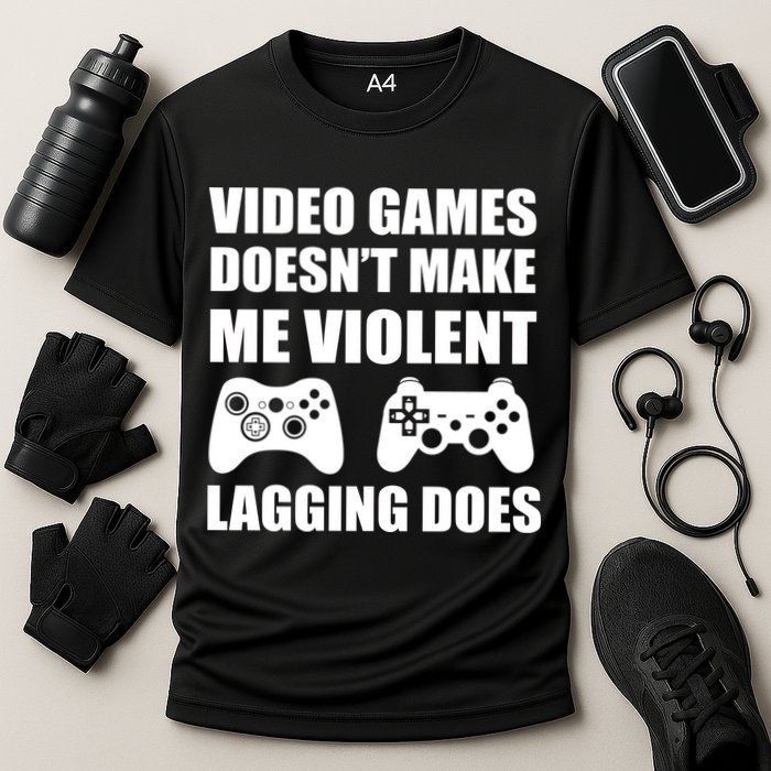Video Games Doesn't Make Me Violent Lagging Does Performance Shirt