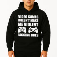 Video Games Doesn't Make Me Violent Lagging Does Hoodie