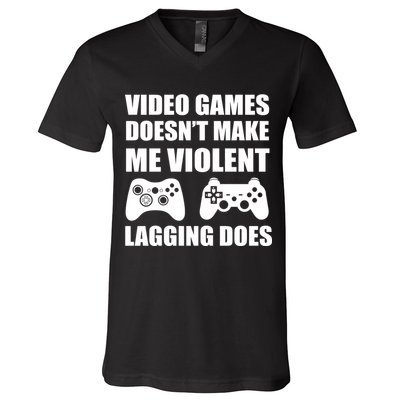 Video Games Doesn't Make Me Violent Lagging Does V-Neck T-Shirt
