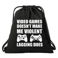 Video Games Doesn't Make Me Violent Lagging Does Drawstring Bag