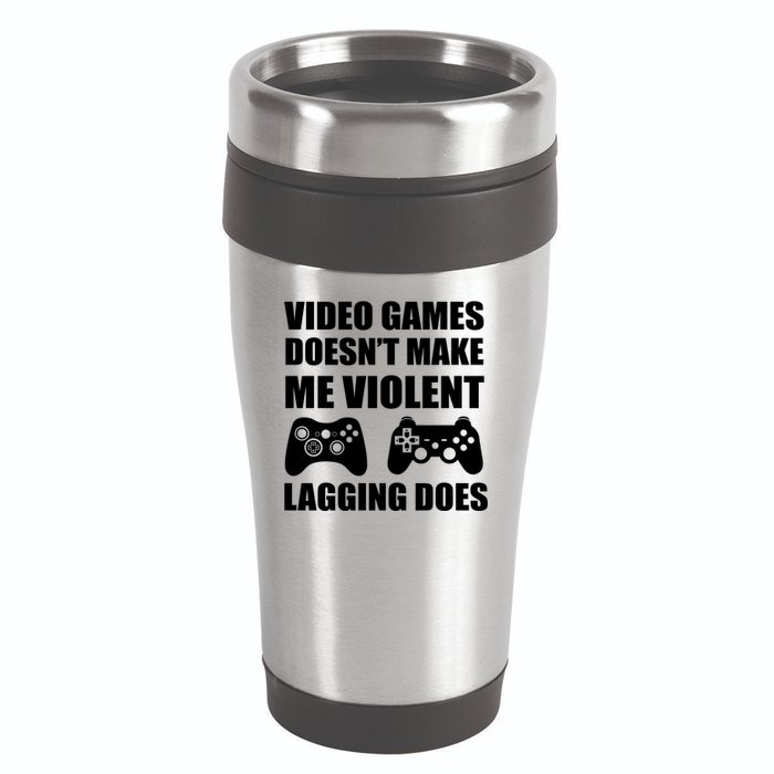 Video Games Doesn't Make Me Violent Lagging Does 16oz Travel Tumbler