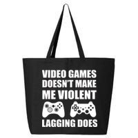 Video Games Doesn't Make Me Violent Lagging Does 25L Jumbo Tote