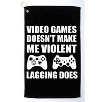 Video Games Doesn't Make Me Violent Lagging Does Golf Towel