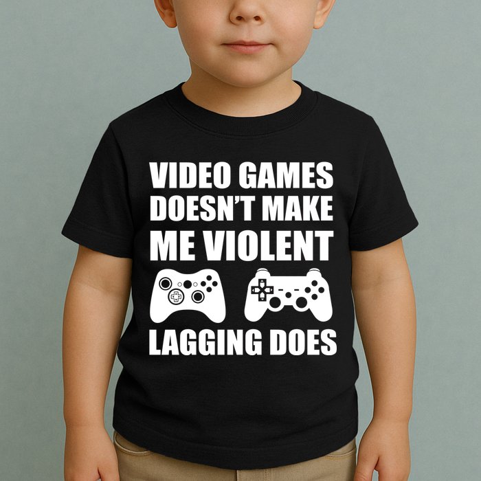 Video Games Doesn't Make Me Violent Lagging Does Toddler T-Shirt