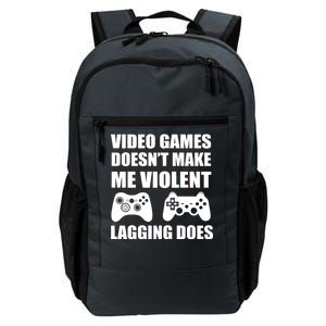 Video Games Doesn't Make Me Violent Lagging Does Daily Commute Backpack