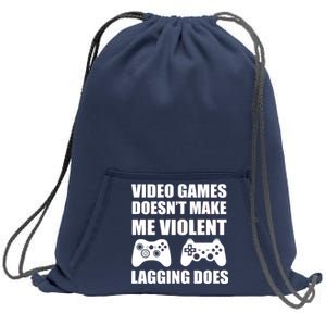 Video Games Doesn't Make Me Violent Lagging Does Sweatshirt Cinch Pack Bag