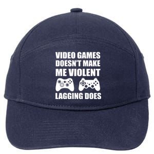 Video Games Doesn't Make Me Violent Lagging Does 7-Panel Snapback Hat