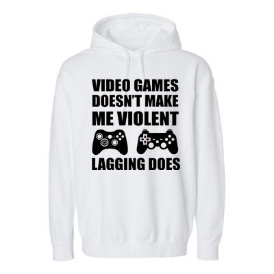 Video Games Doesn't Make Me Violent Lagging Does Garment-Dyed Fleece Hoodie