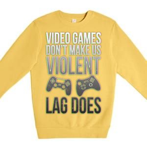 Video Games Doesn't Make Me Violent Lagging Does Gamer Premium Crewneck Sweatshirt