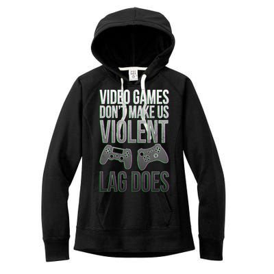 Video Games Doesn't Make Me Violent Lagging Does Gamer Women's Fleece Hoodie