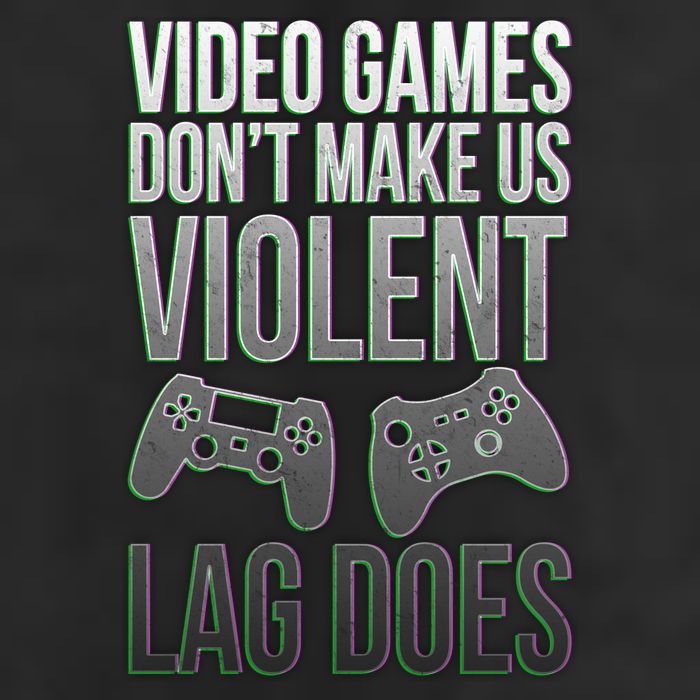 Video Games Doesn't Make Me Violent Lagging Does Gamer Tumbler