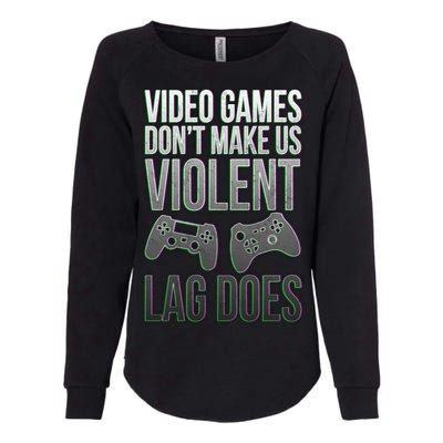 Video Games Doesn't Make Me Violent Lagging Does Gamer Womens California Wash Sweatshirt