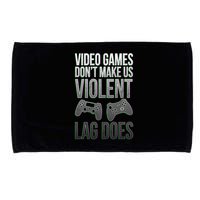 Video Games Doesn't Make Me Violent Lagging Does Gamer Microfiber Hand Towel