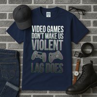 Video Games Doesn't Make Me Violent Lagging Does Gamer Tall T-Shirt