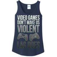 Video Games Doesn't Make Me Violent Lagging Does Gamer Ladies Essential Tank