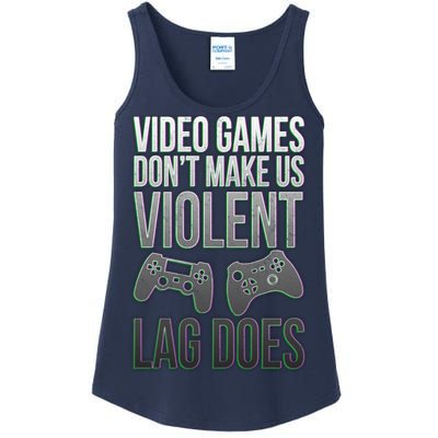 Video Games Doesn't Make Me Violent Lagging Does Gamer Ladies Essential Tank